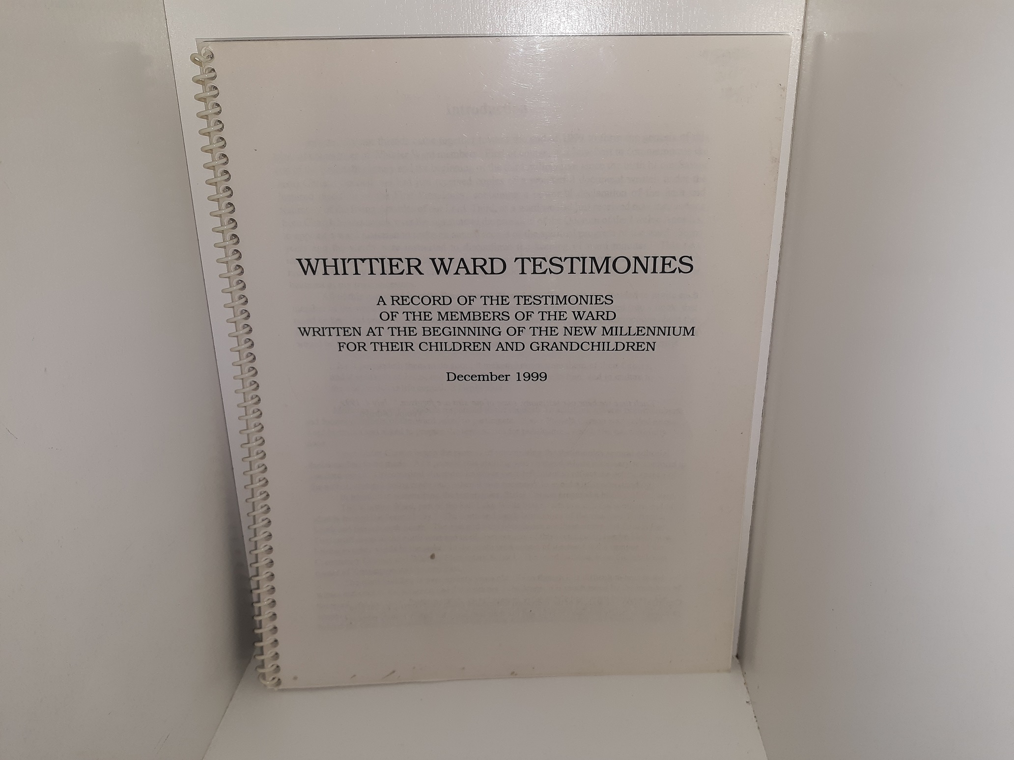 Whittier Ward Testimonies: A Record of the Testimonies of the Members of the Ward Written at the Beginning of the New millennium for Their Children and Grandchildren, December 1999 (2000)