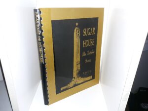 Sugar House: The Golden Years (Limited Edition) (1994) ~ by D. James Cannon in Consultation with Richard W. James
