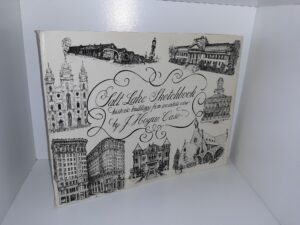 Salt Lake Sketchbook Historic Buildings from an Artist’s View (1975) ~ by J. Hogue Case