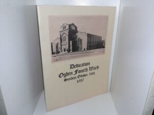 Dedication Ogden Fourth Ward: Sunday, October 24th, 1937 (1937)