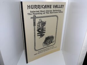 Hurricane Valley: Selected Short Stories Reflecting The Founding of The Hurricane Valley (1989) ~ Compiled by Dell Stout