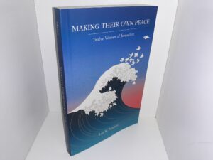 Making Their Own Peace: Twelve Women of Jerusalem (Signed & Inscribed) (2003) ~ by Ann N. Madsen