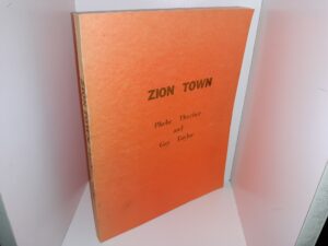 Zion Town (1976) ~ by Phebe Thurber, and Gay Taylor — Introduction by Samuel W. Taylor