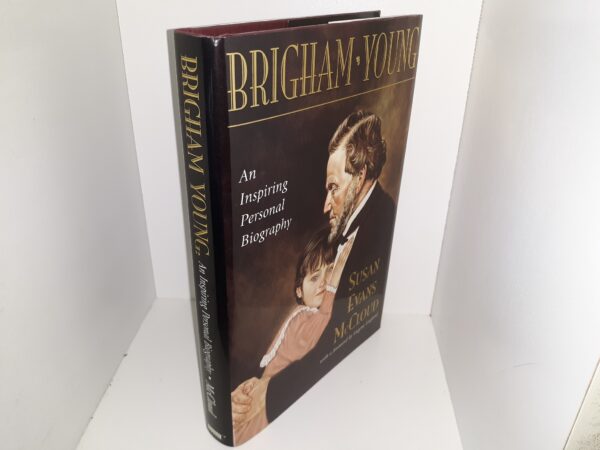 Brigham Young: An Inspiring Personal Biography (Signed & Inscribed) (1998) ~ by Susan Evans McCloud