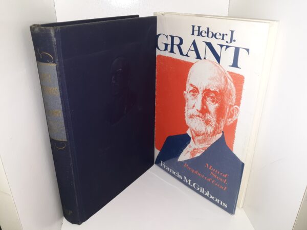 2 LDS Books about Heber J. Grant: Heber J. Grant: Man of Steel, Prophet of God / Gospel Standards: Selections from the Sermons and Writings of Heber J. Grant (See Details)