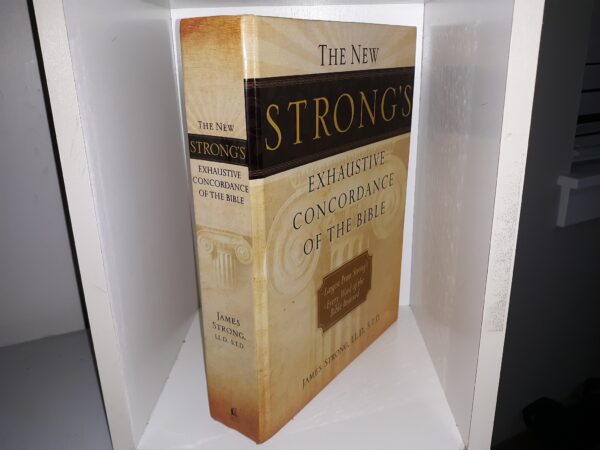 The New Strong's Exhaustive Concordance of the Bible (Largest Print Strong's, Every Word of the Bible Indexed) (2010) ~ by James Strong, LL.D., S.T.D.