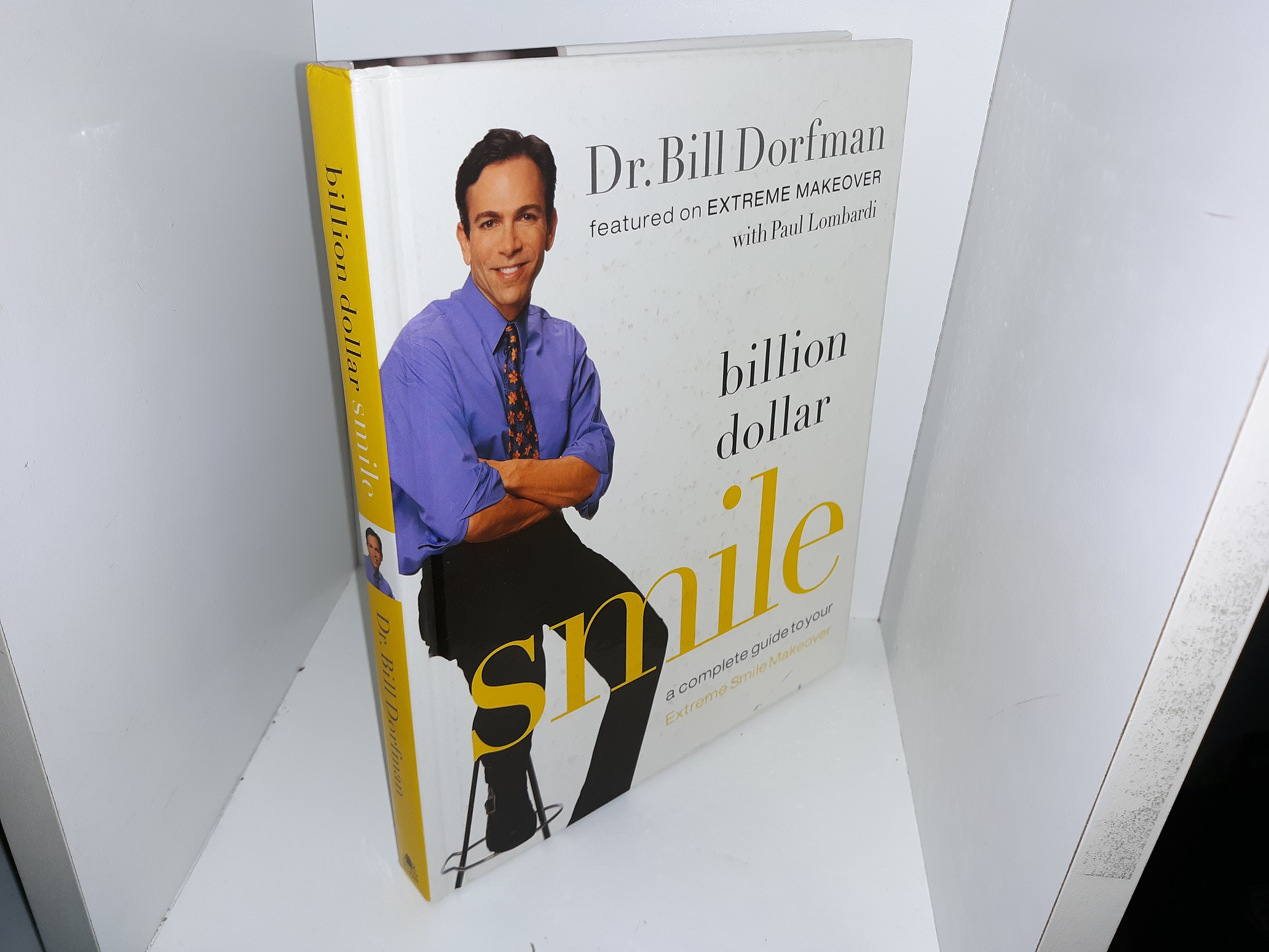 Billion Dollar Smile: A Complete Guide to Your Extreme Smile Makeover (2006) ~ by Dr. Bill Dorfman