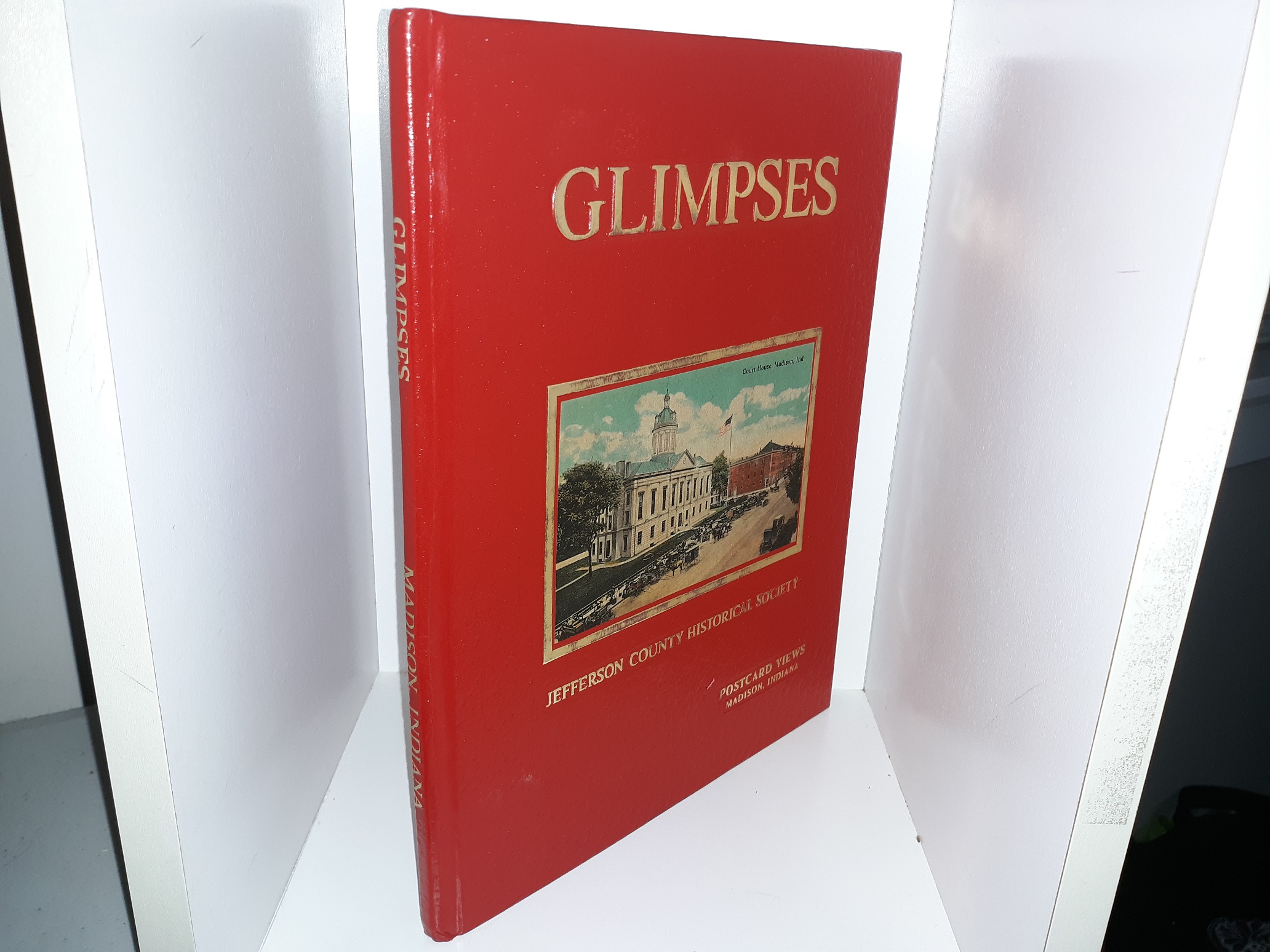 Glimpses: Post Card Views: Madison, Indiana: Jefferson County Historical Society (1st Edition) (1985)
