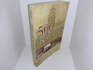500 Little-Known Facts about Nauvoo (2010) ~ by George W. Givens, and Sylvia Givens