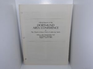 Official Report of the Dortmund Area Conference of The Church of Jesus Christ of Latter-day Saints Held in the Westphalian Hall, Dortmund, Germany, August 7 and 8, 1976 (1978)