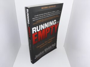 Running on Empty: Overcome Your Childhood Emotional Neglect (2019) ~ by Jonice Webb, PhD, and Christine Musello, PsyD