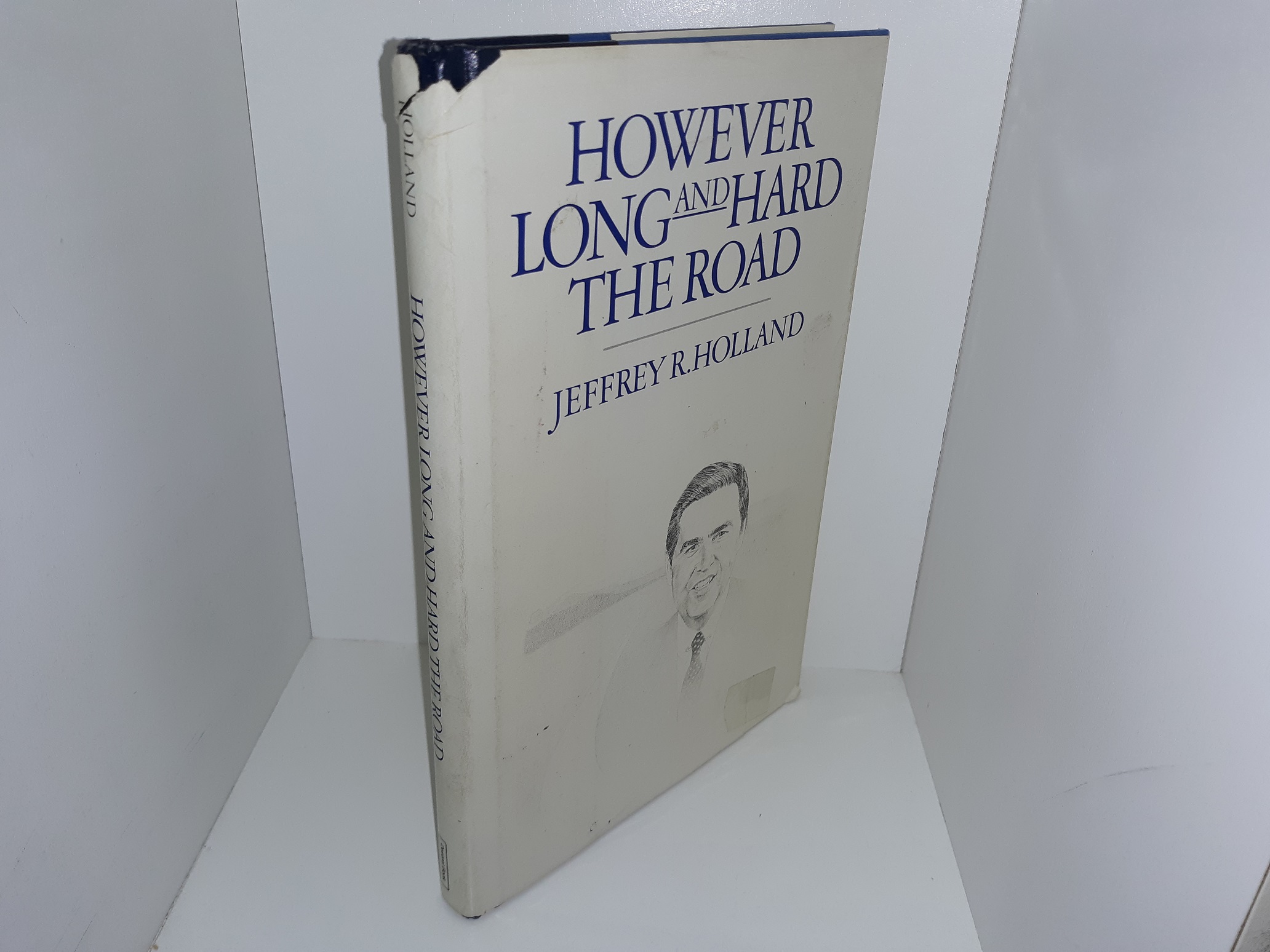 However Long and Hard the Road (Signed & Inscribed) (1985) ~ by Jeffrey R. Holland
