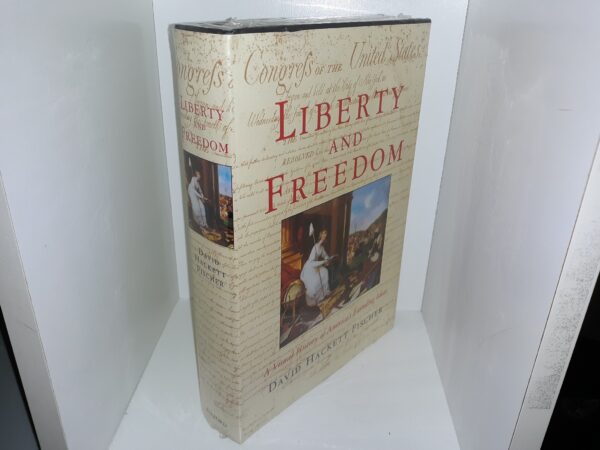 Liberty and Freedom: A Visual History of America’s Founding Ideas (New) ~ by David Hackett Fischer