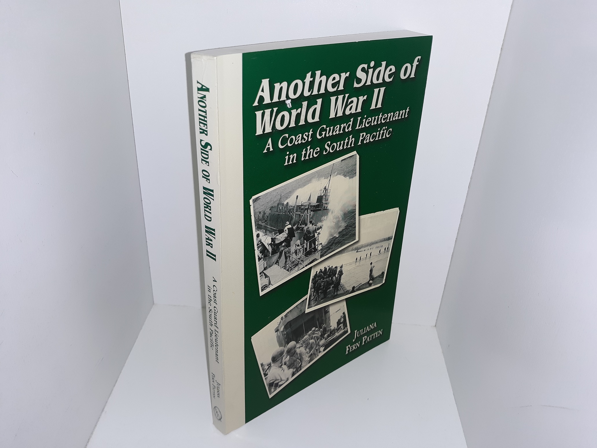 Another Side of World War II: A Coast Guard Lieutenant in the South Pacific (2005) ~ by Juliana Fern Patten