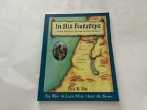 1998- In His footsteps: a Family Expedition Through the New Testament- Paul R. Day