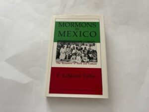 1987-Mormons in Mexico- F. LaMond Tullis