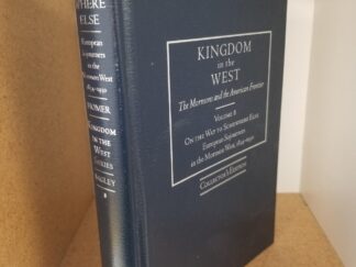 Kingdom in the West — Volume 8 — The Mormons and the American Frontier: On the Way to Somewhere Else — Limited Edition Leather — #46 of 55 Copies