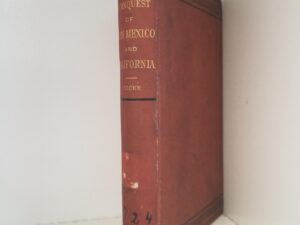 1878 — The Conquest of New Mexico and California — P. St. Geo. Cooke — First Edition — No Map — Includes Information on the Mormon Battalion