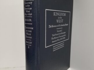 Kingdom of the West Series — Mormon Theocracy in the American West 1847-1896 — Volume 2 — LIMITED LEATHER — #46 of 55 Copies — Signed by David L. Bigler