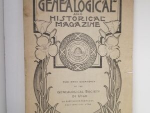 Utah Genealogical & Historical Magazine, Vol. IV., No.3, July 1913 — “The Spirit of Elijah” — Single Issue LDS Magazine