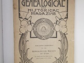 Utah Genealogical & Historical Magazine, Vol. IV., No.3, July 1913 — “The Spirit of Elijah” — Single Issue LDS Magazine