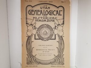 1916 — “Utah As A Melting Pot For the Nations” – by Joseph F. Smith — in The Utah Genealogical and Historical Magazine, Vol. VII., No. 1., January 1916