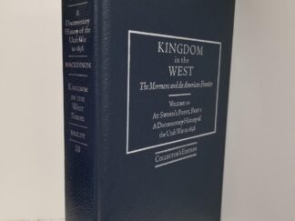 Kingdom of the West Series — At Sword’s Point, Part 1, A Documentary History of the Utah War to 1858 — Volume 10 — LIMITED LEATHER — #46 of 55 Copies — Signed by William P. MacKinnon (Editor)