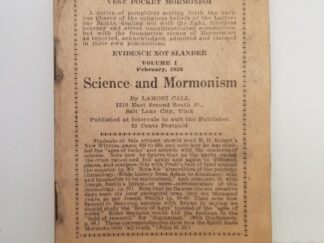 1926 -- Evidence Not Slander -- Volume 1 -- February, 1920 -- Science and Mormonism -- By Lamoni Call -- 82-Page Small Booklet