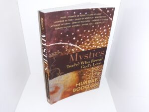 Mystics: Twelve Who Reveal God’s Love (1989) ~ by Murray Bodo, OFM