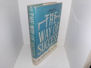The Way of Success (Signed & Inscribed) (1964) ~ by Sterling W. Sill
