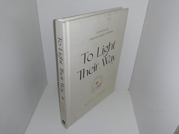 To Light Their Way: A Collection of Prayers & Liturgies for Parents (2021) ~ by Kayla Craig