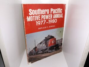 Southern Pacific Motive Power Annual, 1977-1980 (1981) ~ by Donald V. Jewell