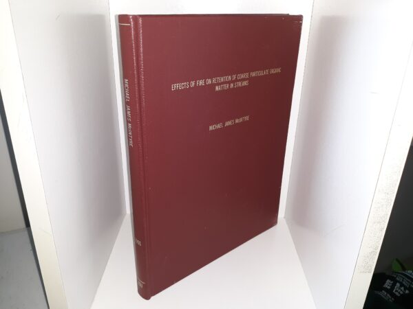 Effects of Fire on Retention of Coarse Particulate Organic Matter in Streams (1991) ~ by Michael James McIntyre