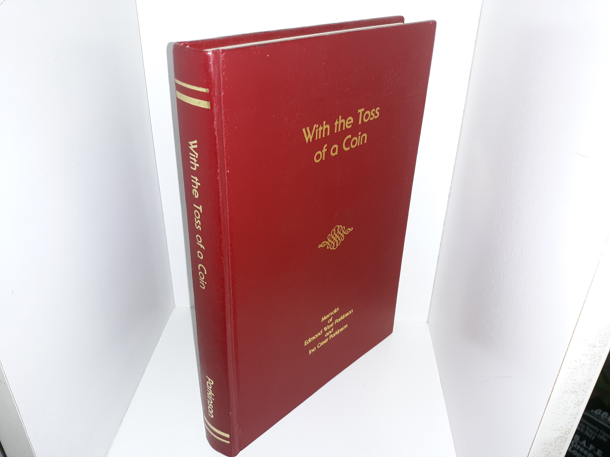 With the Toss of a Coin: Memoirs of Edmond West Parkinson, and Ina Creer Parkinson (1977) ~ by Edmond West Parkinson