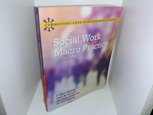 Social Work Maco Practice (6th Edition) (2017) ~ by F. Ellen Netting, Peter M. Kettner, Steven L. McMurtry, and M. Lori Thomas