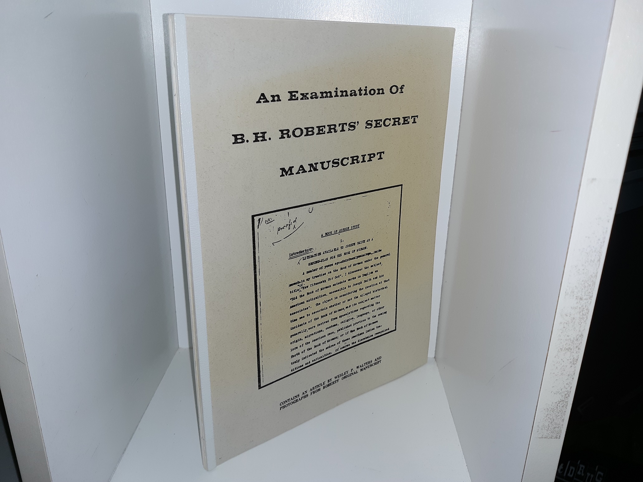 An Examination Of B. H. Roberts' Secret Manuscript: Contains An Article ...