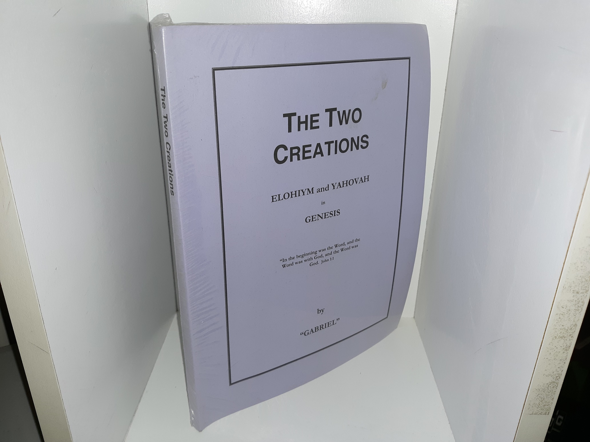 The Two Creations: Elohiym and Yahovah in Genesis (New) ~ by “Gabriel”