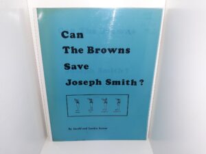 Can The Browns Save Joseph Smith? (1981) ~ by Jerald and Sandra Tanner