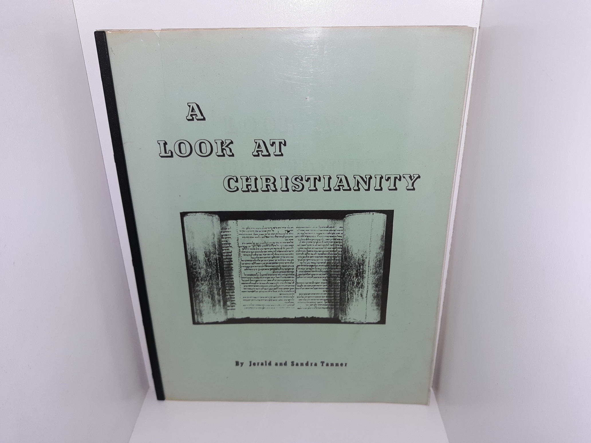 A Look at Christianity (1971) ~ by Jerald and Sandra Tanner