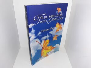 True Miracles with Genealogy: Vol. 2 (2011) ~ Compiled by Anne Bradshaw