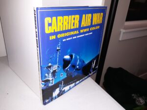 Carrier Air War in Original WWII Color: US Navy Air Combat 1939-1946 (1996) ~ by Robert Lawson, and Barrett Tillman