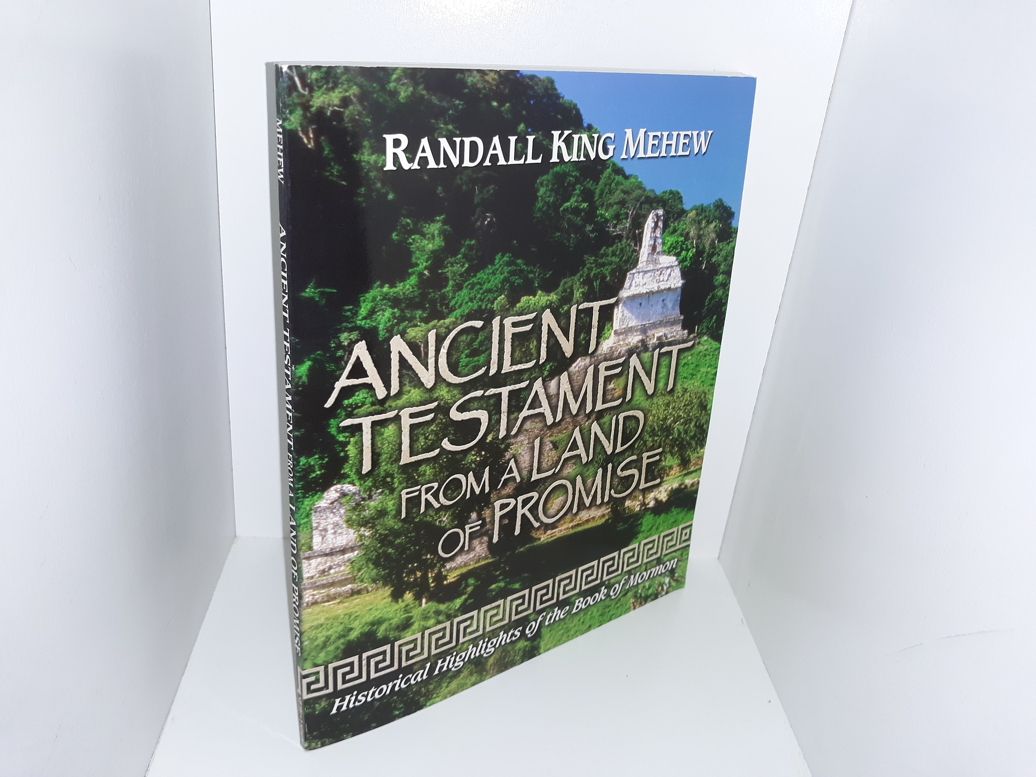 Ancient Testament from a Land of Promise (2004) ~ by Randall King Mehew