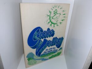 Cache Valley in and Out and Round About (1970) ~ by Yvone Young Merrill