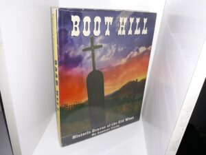 Boot Hill: Historic Graves of the Old West (1st Edition) (1966) ~ by Lambert Florin