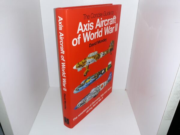 The Concise Guide to Axis Aircraft of World War II: The Warplanes of Germany, Italy and Japan During World War II (1996) ~ by David Mondey
