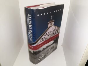 Alabama Baptists: Southern Baptists in the Heart of Dixie (1998) ~ by Wayne Flynt
