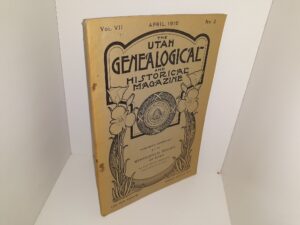 The Utah Genealogical and Historical Magazine: Vol. 7, No. 2, April, 1916 (Uncut) (1916)