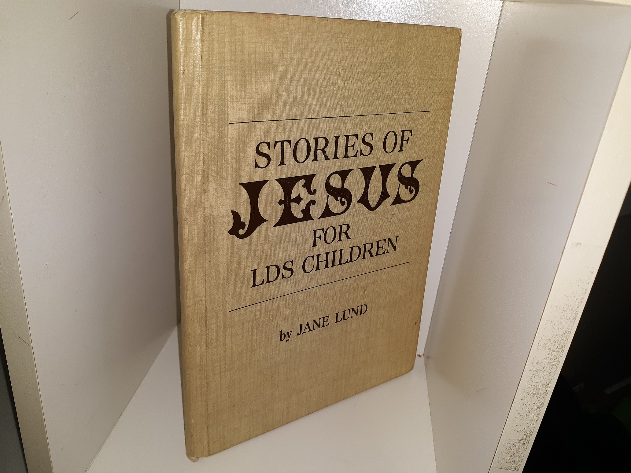 Stories of Jesus for LDS Children (1971) ~ by Jane Ellacile Lund