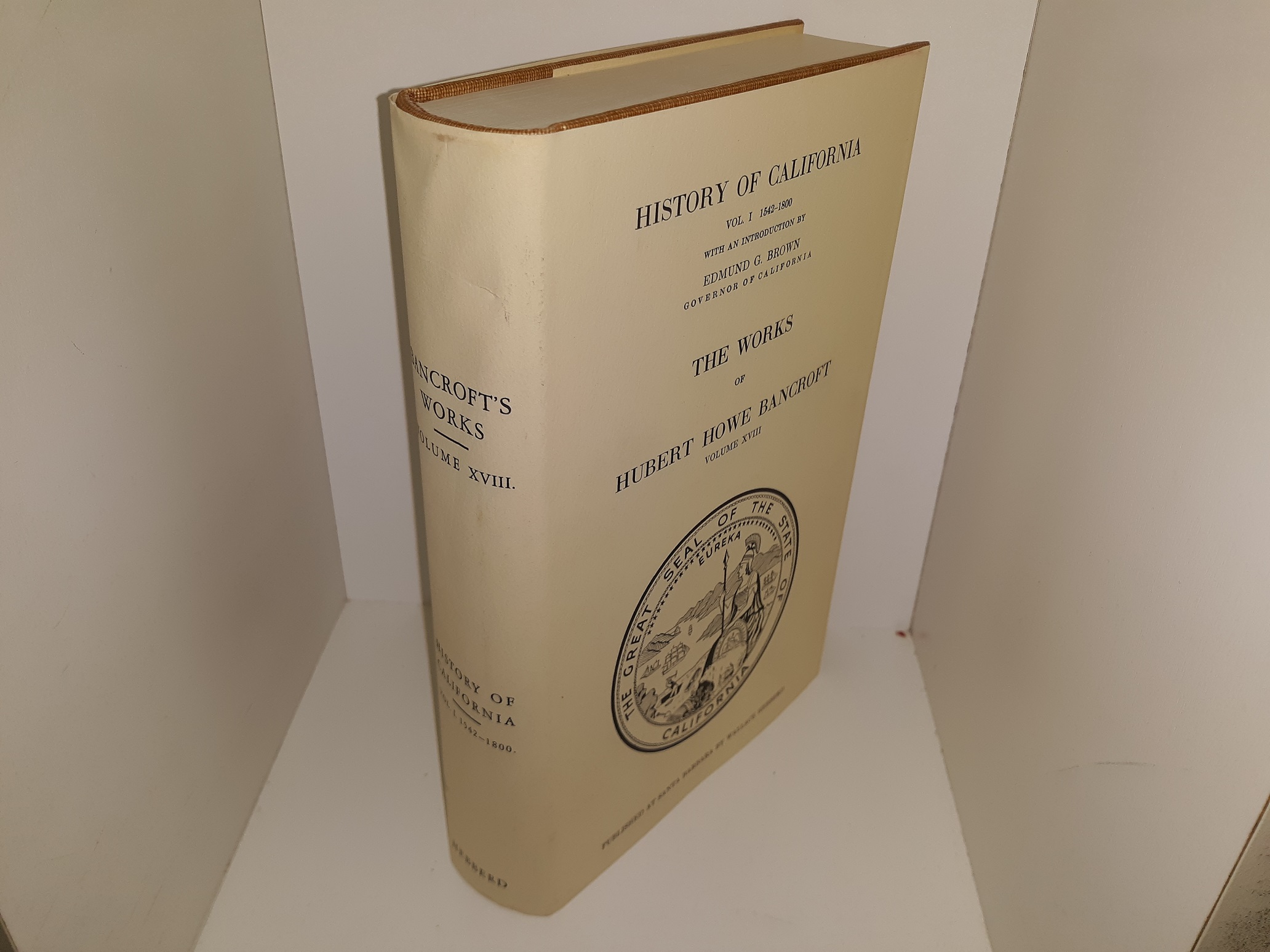 History of California: Vol. 1, 1542-1800: The Works of Hubert Howe Bancroft: Vol. 18 (1963) ~ Published by Wallace Hebberd