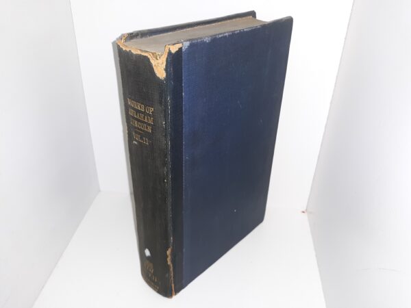 Works of Abraham Lincoln: Vol. 11 (Ex-Library) (1905) ~ Edited by John G. Nicolay, and John Hay